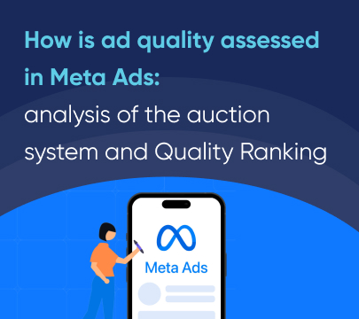Як оцінюється якість оголошення в Meta Ads: розбір системи аукціону та Quality Ranking